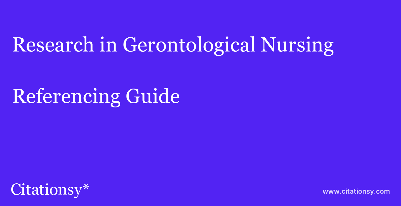 cite Research in Gerontological Nursing  — Referencing Guide